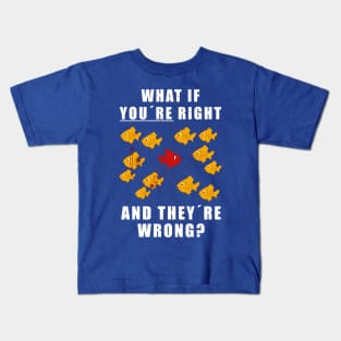 Fargo: What if You Are Right and They Are Wrong Kids T-Shirt